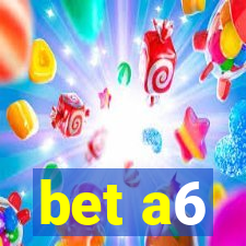 bet a6